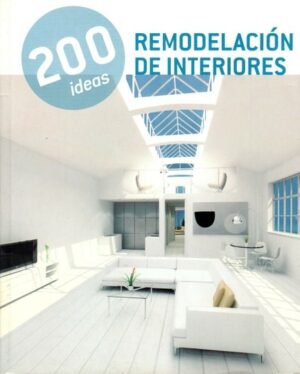 200 IDEAS  REMODELACION DE INTERIORES