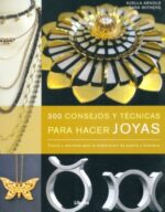 300 CONSEJOS Y TECNICAS PARA HACER  JOYAS