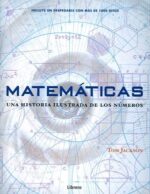 MATEMATICAS UNA HISTORIA ILUSTRADA DE LOS NUMEROS