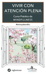 VIVIR CON ATENCION PLENA CURSO PRACTICO DE MINDFULNESS