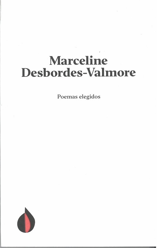MARCELINE DESBORDES - VALMORE POEMAS ELEGIDOS