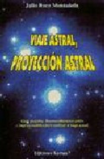 * VIAJE ASTRAL, PROYECCION ASTRAL
