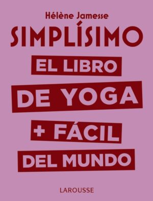 SIMPLISIMO EL LIBRO DE YOGA + FACIL DEL MUNDO