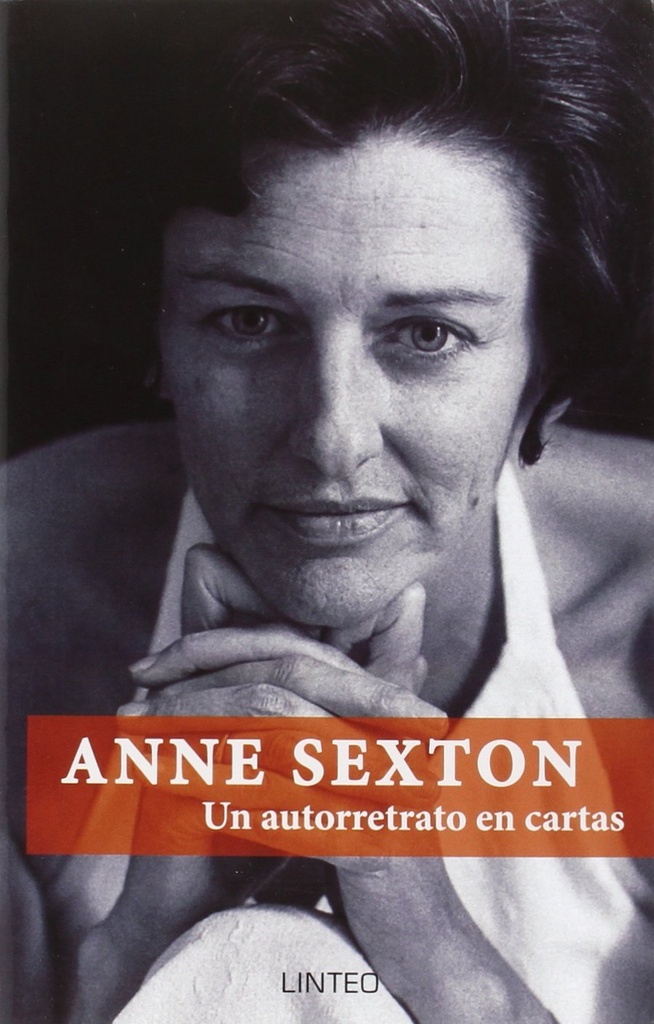 ANNE SEXTON UN AUTORRETRATO EN CARTAS