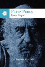 FRITZ PERLS - LA TERAPIA GESTALT