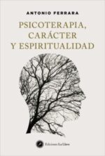 PSICOTERAPIA CARACTER Y ESPIRITUALIDAD