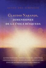 CLAUDIO NARANJO, DIMENSIONES DE LA UNICA BUSQUEDA