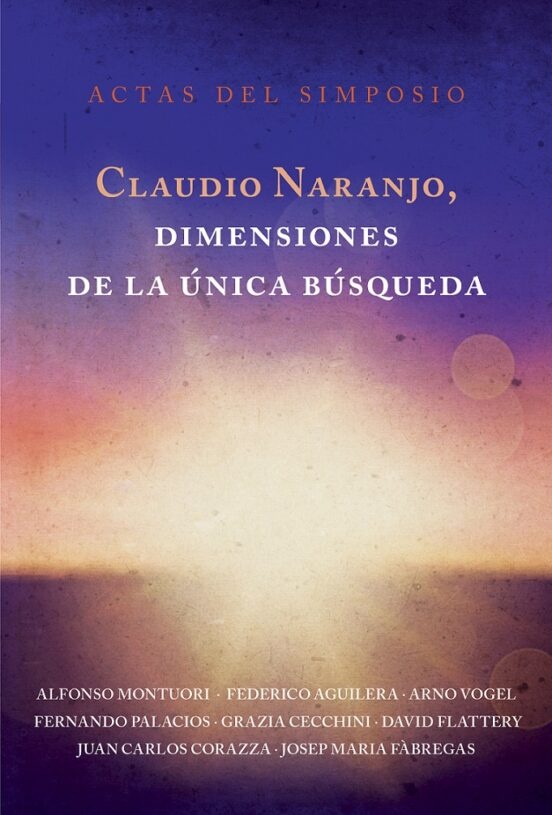 CLAUDIO NARANJO, DIMENSIONES DE LA UNICA BUSQUEDA