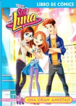 SOY LUNA COMIC N 1 UNA GRAN AMISTAD