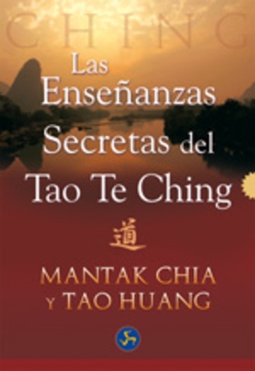 ENSEÑANZAS SECRETAS DEL TAO TE CHING, LAS