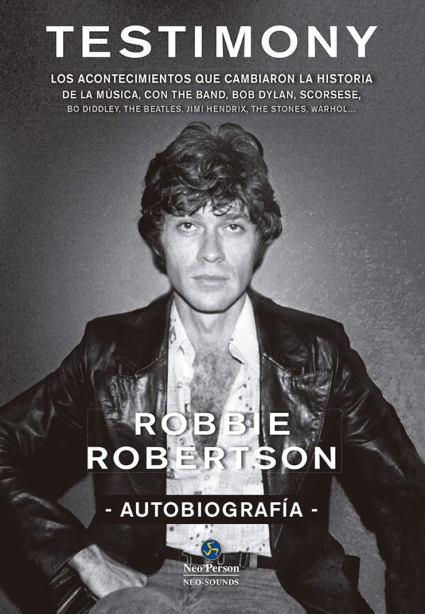TESTIMONY AUTOBIOGRAFIA ROBBIE ROBERTSON