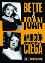 BETTE & JOAN AMBICION CIEGA ( 2ª ED. )