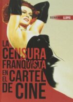 CENSURA FRANQUISTA EN EL CARTEL DE CINE ( 2ª ED. REVISADA)