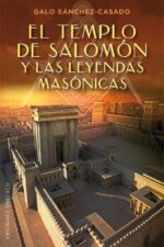 TEMPLO DE SALOMON Y LAS LEYENDAS MASONICAS, EL
