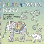 COLOREA CONMIGO, MAMA!