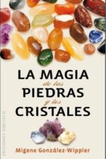 MAGIA DE LAS PIEDRAS Y LOS CRISTALES, LA