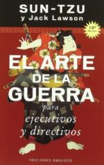 ** ARTE DE LA GUERRA PARA EJECUTIVOS Y DIRECTIVOS, EL