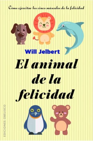 ANIMAL DE LA FELICIDAD, EL