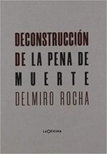 DECONSTRUCCION DE LA PENA DE MUERTE