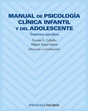 MANUAL DE PSICOLOGIA CLINICA INFANTIL Y DEL ADOLESCENTE