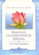 MANIFIESTA LA CONCIENCIA DIVINA EN TU VIDA DIARIA