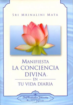 MANIFIESTA LA CONCIENCIA DIVINA EN TU VIDA DIARIA
