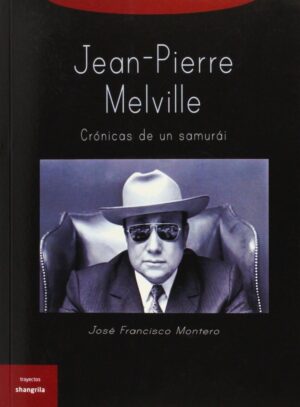 JEAN PIERRE MELVILLE CRONICAS DE UN SAMURAI