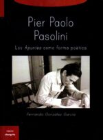 PIER PAOLO PASSOLINI LOS APUNTES COMO FORMA POETICA