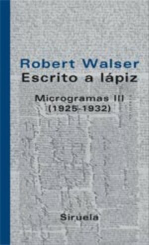 ESCRITO A LAPIZ: MICROGRAMAS III (1925-1932)