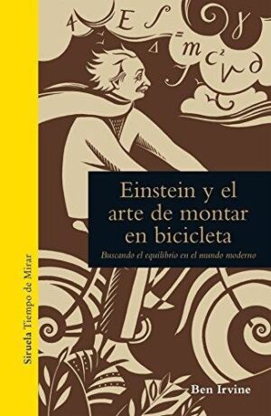 EINSTEIN Y EL ARTE DE MONTAR EN BICICLETA: BUSCANDO EL EQUILIBRIO EN EL MUNDO MODERNO