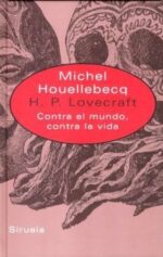 H.P. LOVECRAFT: CONTRA EL MUNDO, CONTRA LA VIDA