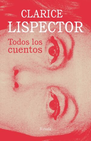 **F TODOS LOS CUENTOS CLARICE LISPECTOR ( TD )