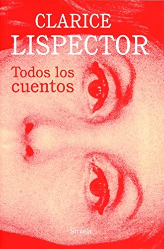 ** TODOS LOS CUENTOS CLARICE LISPECTOR (R)