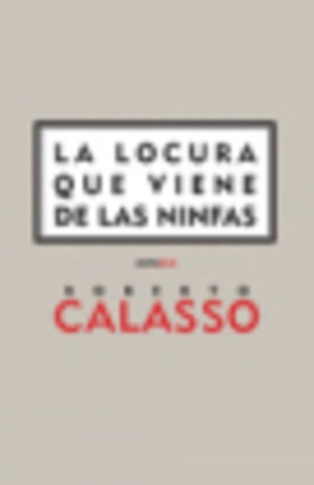 ** LOCURA QUE VIENE DE LAS NINFAS Y OTROS ENSAYOS LA