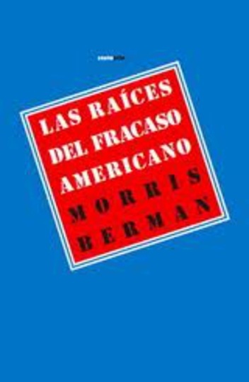 *F RAICES DEL FRACASO AMERICANO, LAS