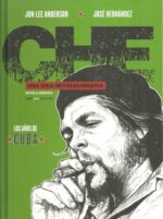 CHE - LOS AÑOS DE CUBA UNA VIDA REVOLUCIONARIA