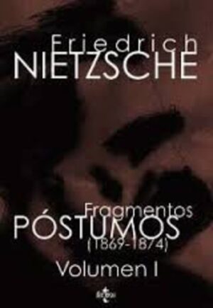 NIETZSCHE FRAGMENTOS POSTUMOS (1869-1874)