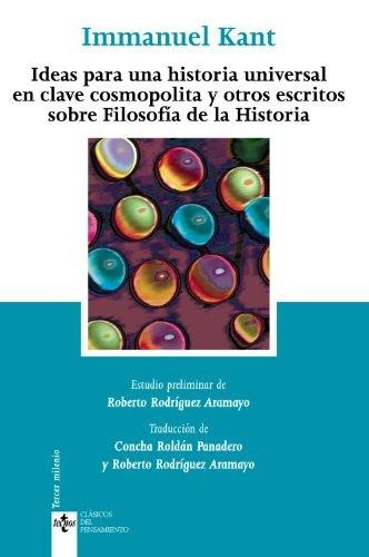 IDEAS PARA UNA HISTORIA UNIVERSAL EN CLAVE COSMOPOLITA Y OTROS ESCRITOS SOBRE FILOSOFIA DE LA HISTOR