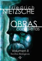 OBRAS COMPLETAS FRIEDRICH NIETZSCHE  VOL II ESCRITOS FILOLOGICOS