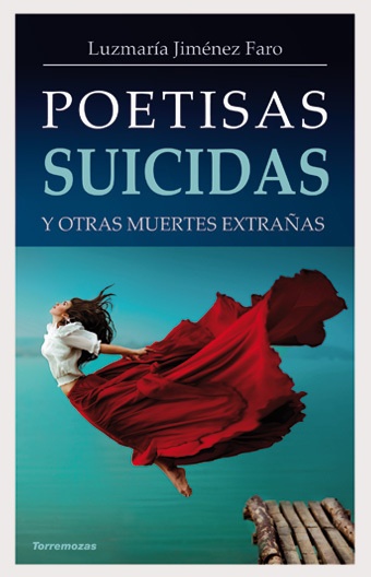 POETISAS SUICIDAS Y OTRAS MUERTES EXTRAÑAS