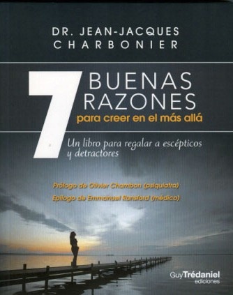 7 BUENAS RAZONES PARA CREER EN EL MAS ALLA