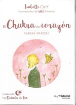 CHAKRA DEL CORAZON ( LIBRO + CARTAS ) ORACULO