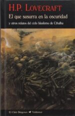 QUE SUSURRA EN LA OSCURIDAD EL Y OTROS RELATOS DEL CICLO BLASFEMO DE CTHULHU