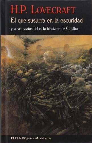 QUE SUSURRA EN LA OSCURIDAD EL Y OTROS RELATOS DEL CICLO BLASFEMO DE CTHULHU