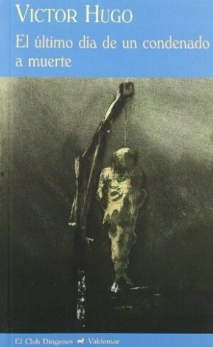 ULTIMO DIA DE UN CONDENADO A MUERTE, EL
