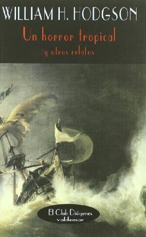 UN HORROR TROPICAL Y OTROS RELATOS