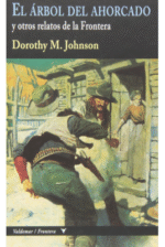 ARBOL DEL AHORCADO EL Y OTROS RELATOS DE LA FRONTERA