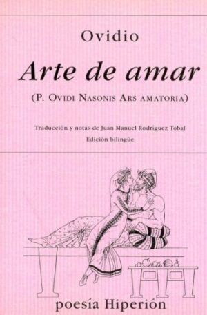 ARTE DE AMAR ( P. OVIDIS NASONIS ARS AMATORIA )
