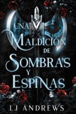 MALDICION DE SOMBRAS Y ESPINAS UNA
