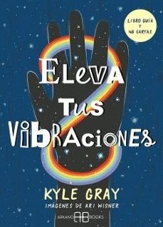 ELEVA TUS VIBRACIONES (LIBRO+CARTAS) ORACULO